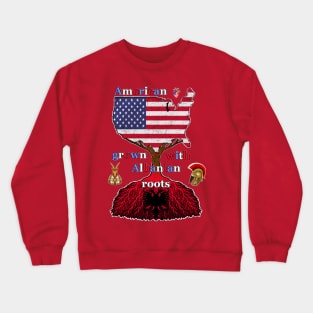 American grown with Albanian roots Crewneck Sweatshirt